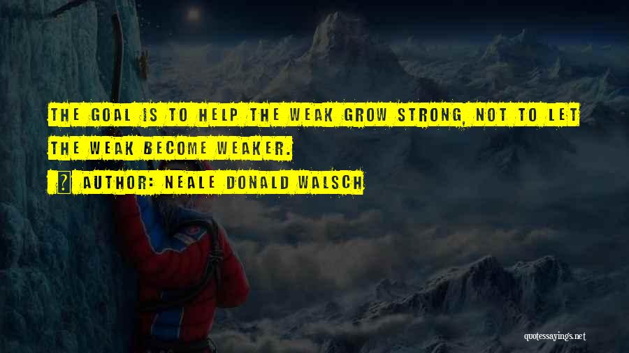 Helping Others To Grow Quotes By Neale Donald Walsch