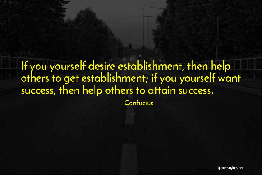 Helping Others To Help Yourself Quotes By Confucius