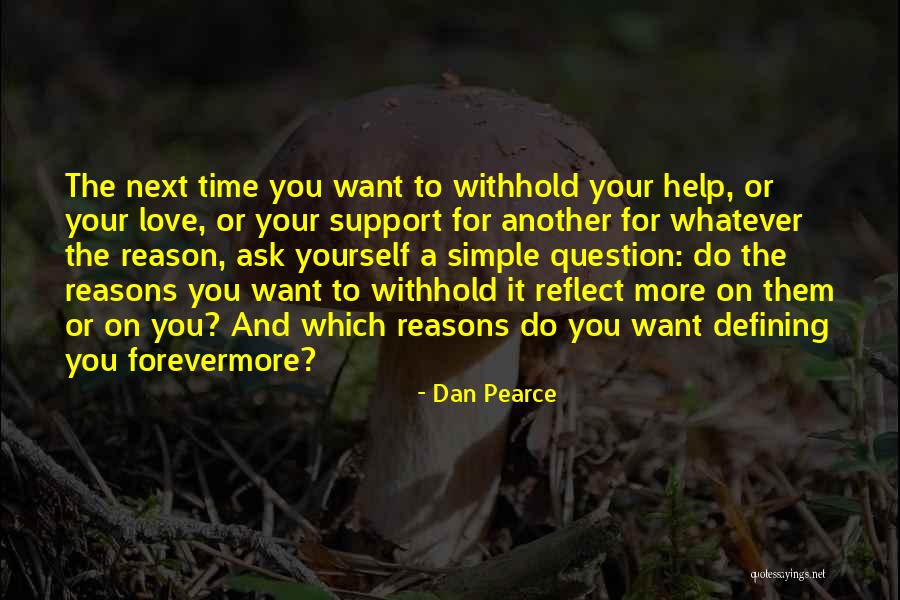 Helping Others To Help Yourself Quotes By Dan Pearce