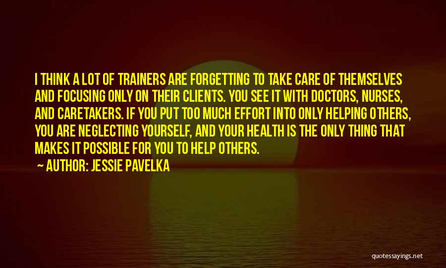 Helping Others To Help Yourself Quotes By Jessie Pavelka