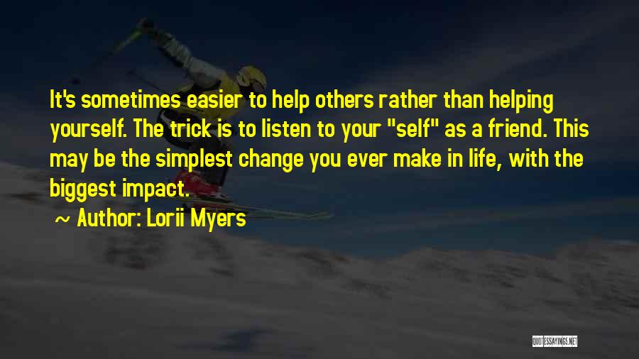 Helping Others To Help Yourself Quotes By Lorii Myers