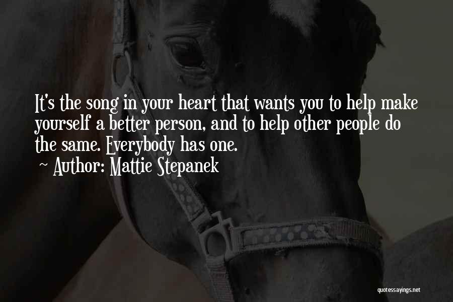 Helping Others To Help Yourself Quotes By Mattie Stepanek