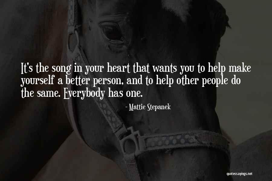 Helping Others To Help Yourself Quotes By Mattie Stepanek