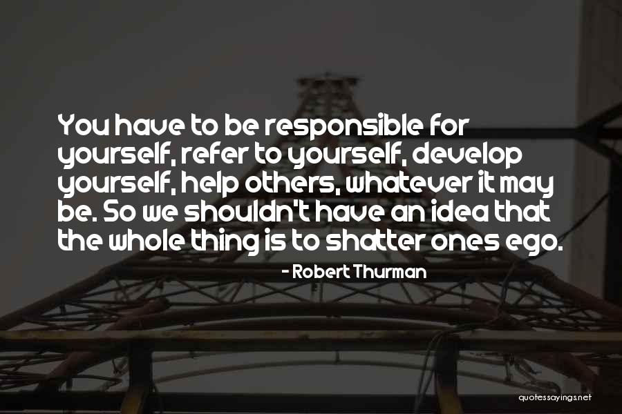 Helping Others To Help Yourself Quotes By Robert Thurman