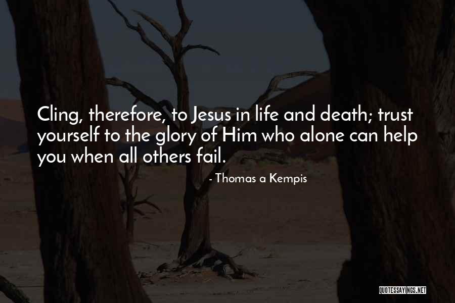 Helping Others To Help Yourself Quotes By Thomas A Kempis