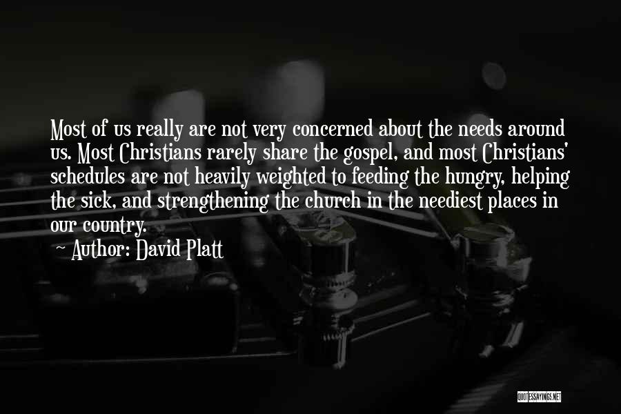 Helping Others Who Are Sick Quotes By David Platt