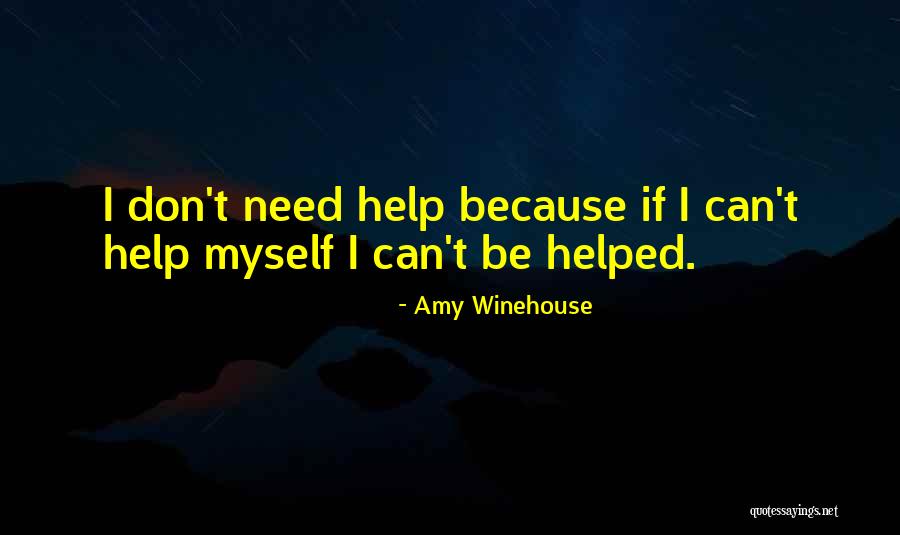 Helping Others Who Don't Help You Quotes By Amy Winehouse Helping Others Who Don't Help You Quotes By Amy Winehouse