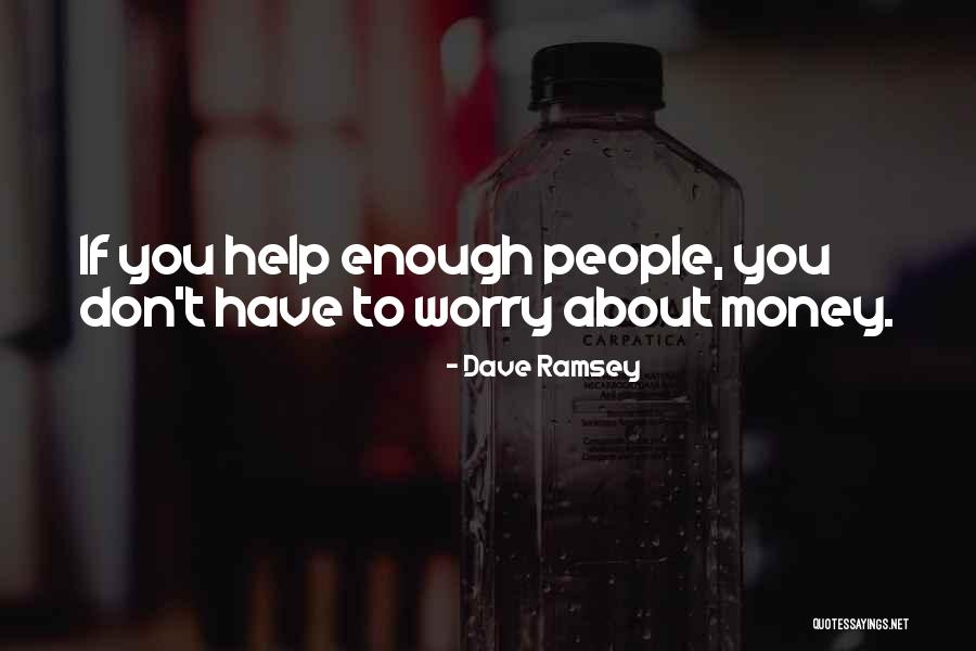 Helping Others Who Don't Help You Quotes By Dave Ramsey