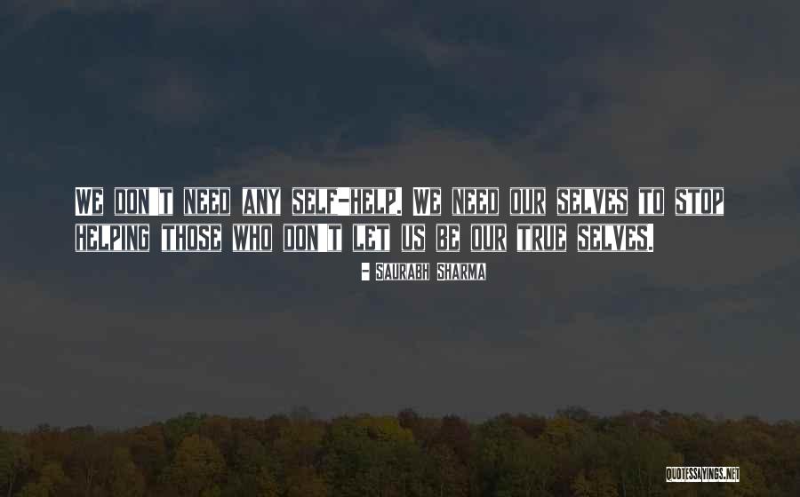 Helping Others Who Don't Help You Quotes By Saurabh Sharma Helping Others Who Don't Help You Quotes By Saurabh Sharma