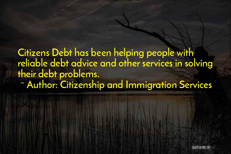 Helping Others With Their Problems Quotes By Citizenship And Immigration Services