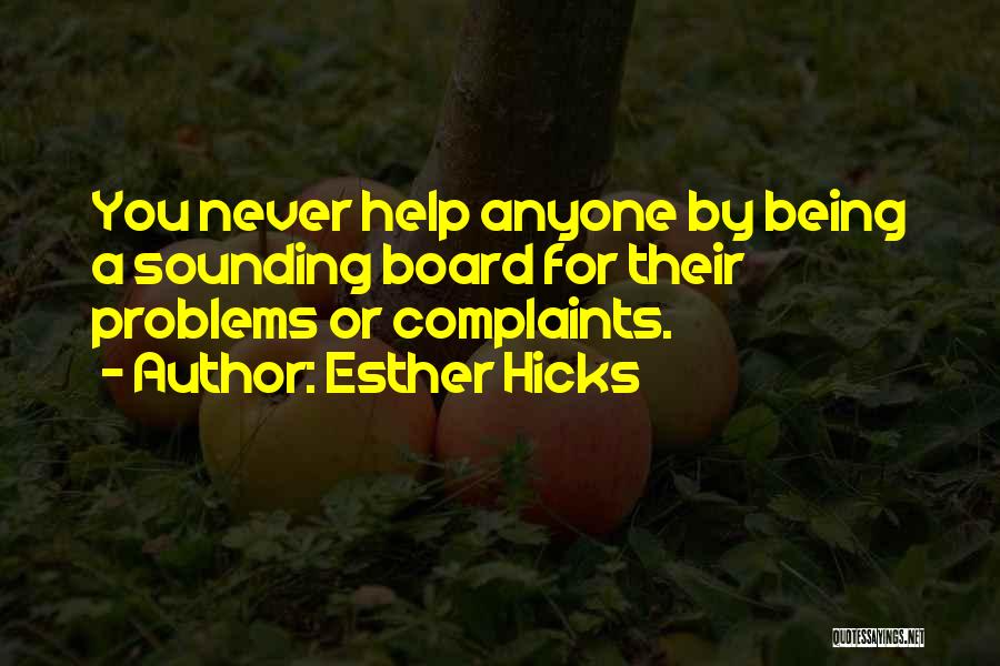 Helping Others With Their Problems Quotes By Esther Hicks