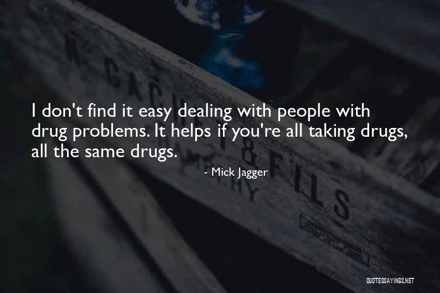 Helping Others With Their Problems Quotes By Mick Jagger