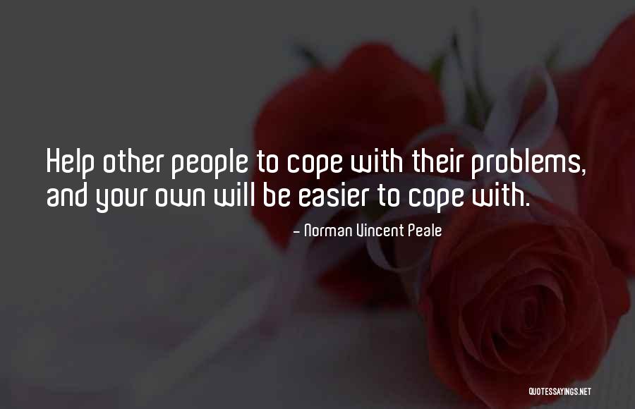 Helping Others With Their Problems Quotes By Norman Vincent Peale