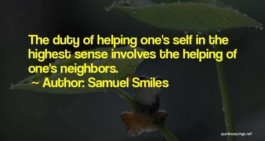 Helping Our Neighbors Quotes By Samuel Smiles