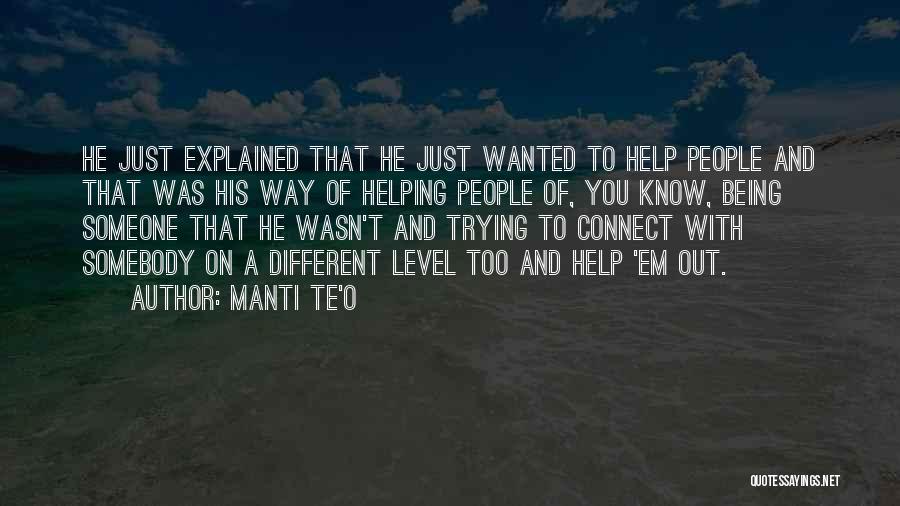 Helping Out Quotes By Manti Te'o