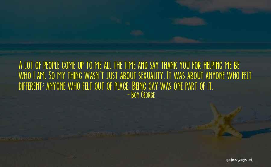 Helping People Out Quotes By Boy George Helping People Out Quotes By Boy George
