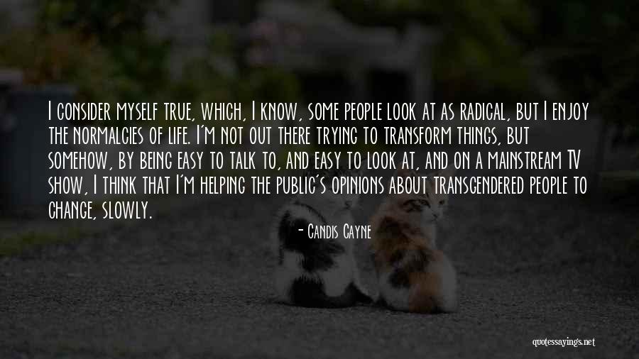 Helping People Out Quotes By Candis Cayne Helping People Out Quotes By Candis Cayne