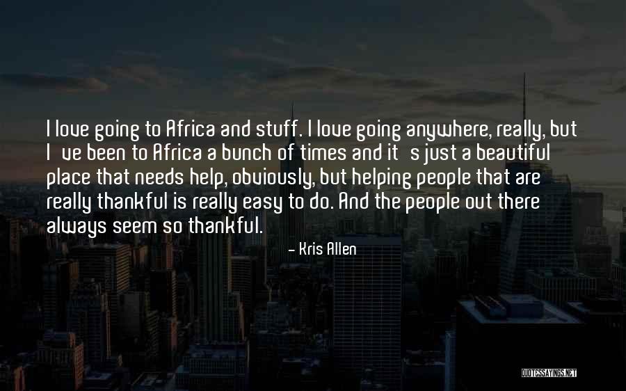 Helping People Out Quotes By Kris Allen Helping People Out Quotes By Kris Allen