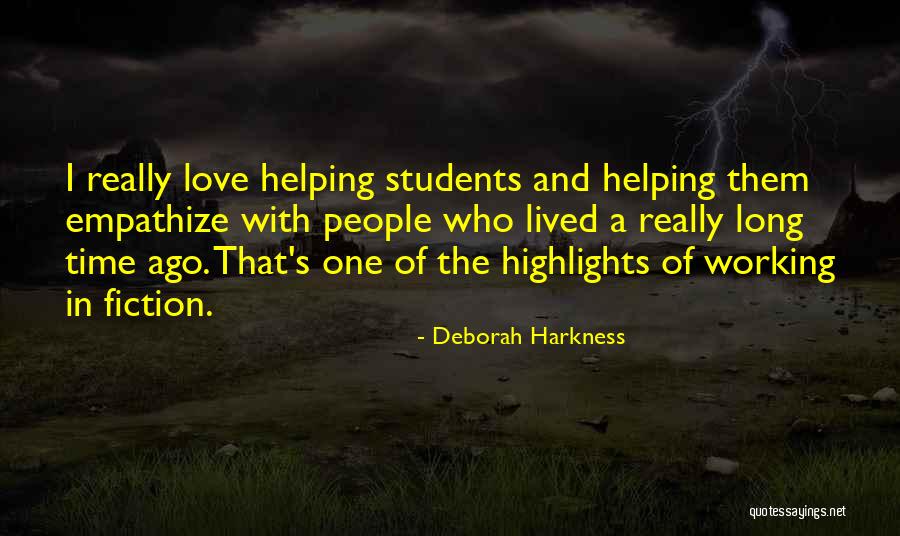 Helping People Quotes By Deborah Harkness Helping People Quotes By Deborah Harkness