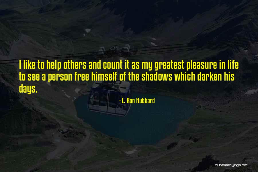Helping Person Quotes By L. Ron Hubbard Helping Person Quotes By L. Ron Hubbard