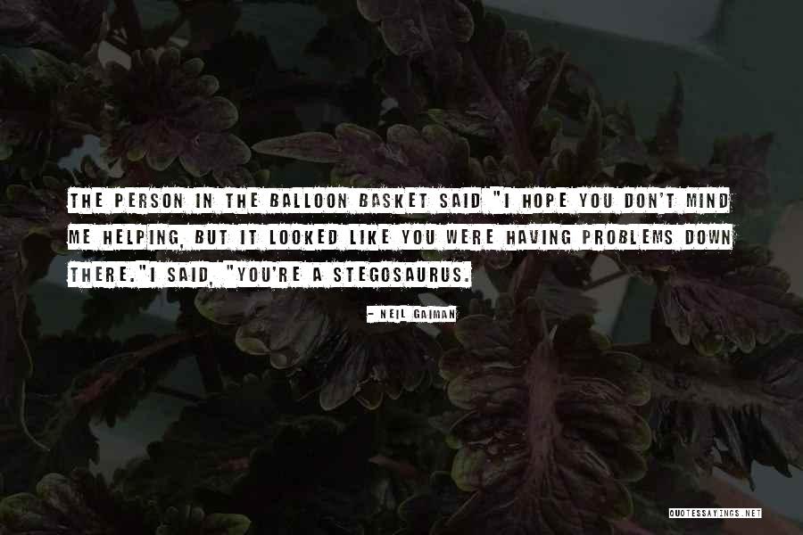 Helping Person Quotes By Neil Gaiman Helping Person Quotes By Neil Gaiman