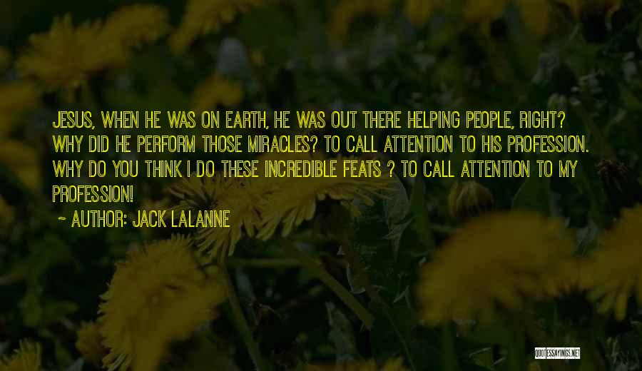 Helping Profession Quotes By Jack LaLanne