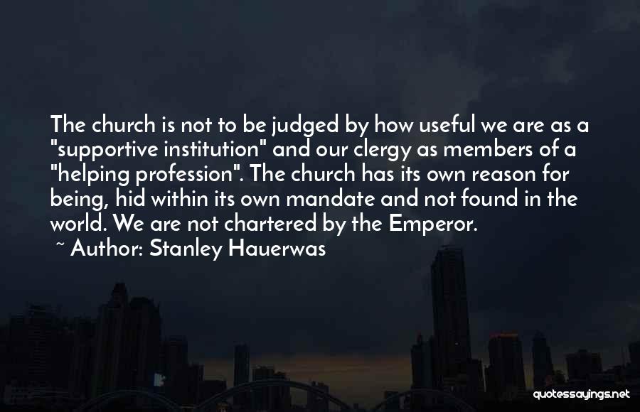 Helping Profession Quotes By Stanley Hauerwas