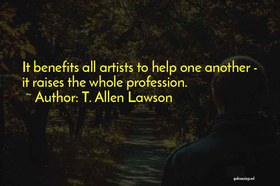 Helping Profession Quotes By T. Allen Lawson