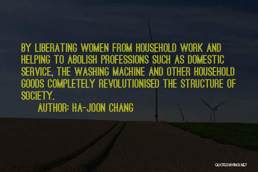 Helping Professions Quotes By Ha-Joon Chang