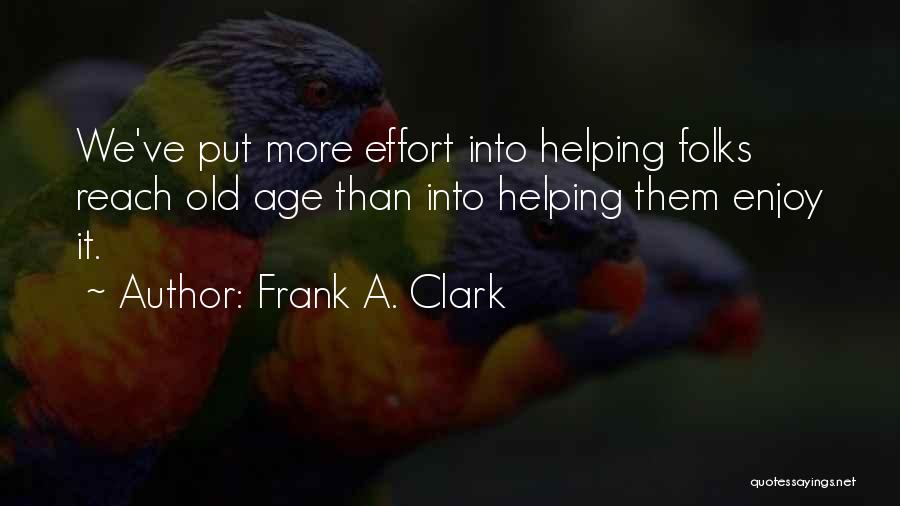 Helping Quotes By Frank A. Clark