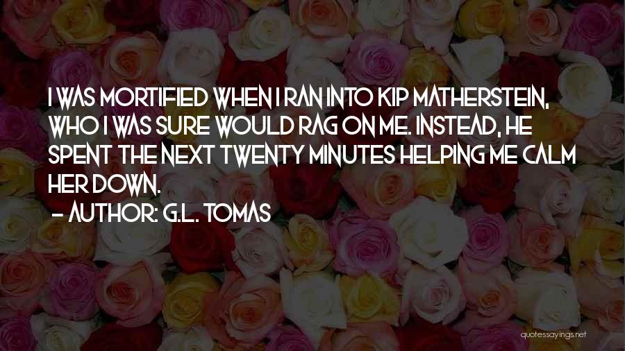 Helping Quotes By G.L. Tomas