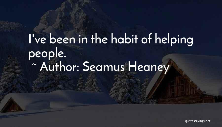 Helping Quotes By Seamus Heaney