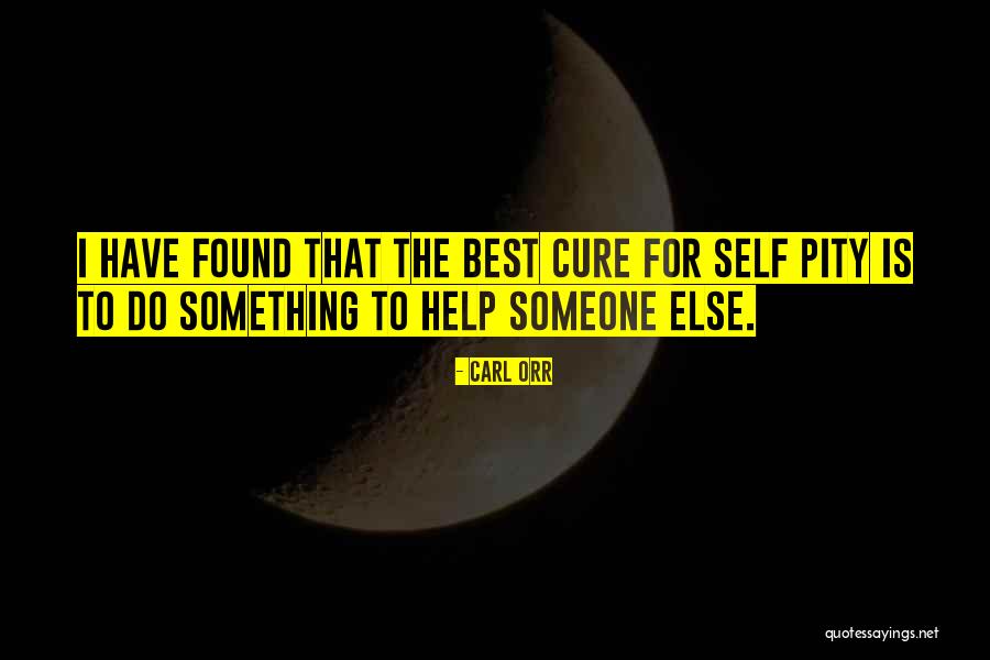 Helping Self Quotes By Carl Orr Helping Self Quotes By Carl Orr