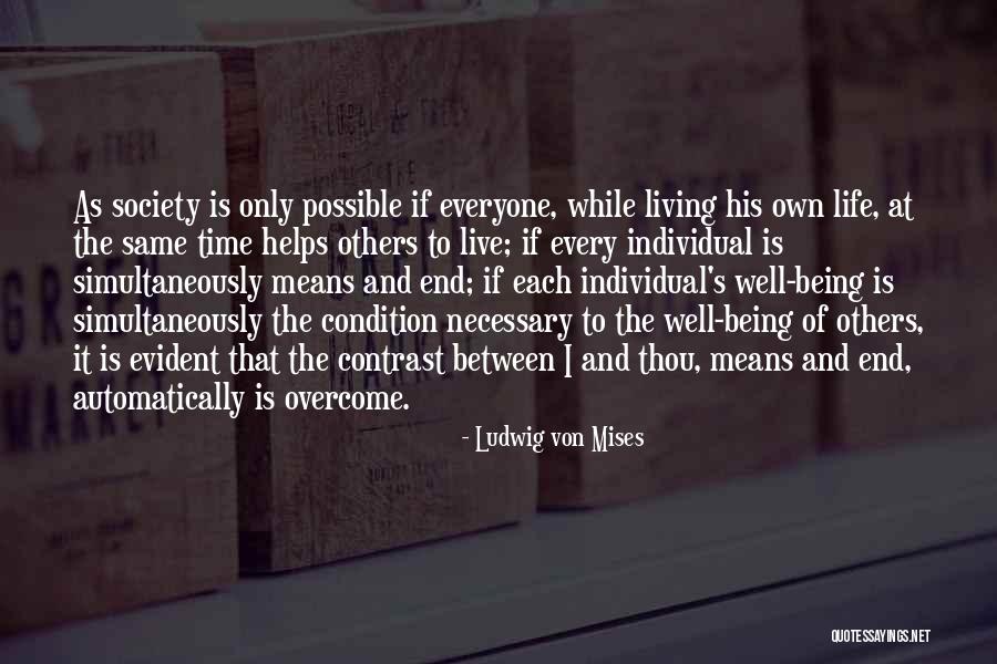 Helping Society Quotes By Ludwig Von Mises Helping Society Quotes By Ludwig Von Mises