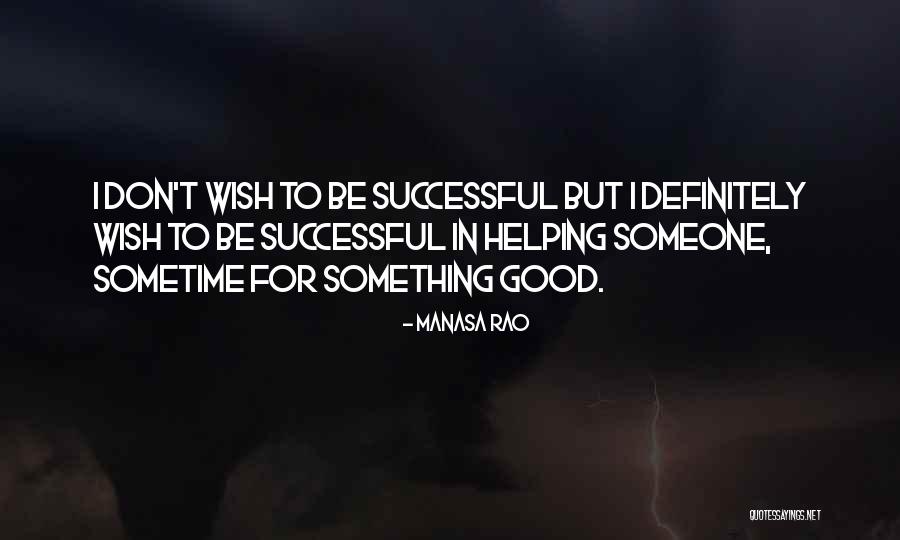 Helping Society Quotes By Manasa Rao Helping Society Quotes By Manasa Rao