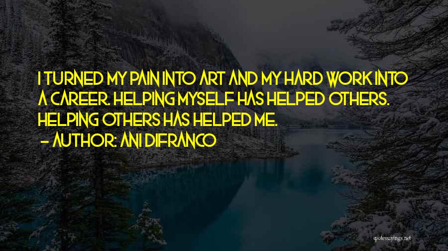 Helping Someone In Pain Quotes By Ani DiFranco
