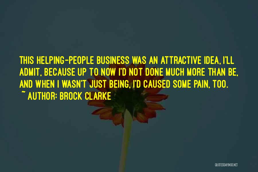 Helping Someone In Pain Quotes By Brock Clarke