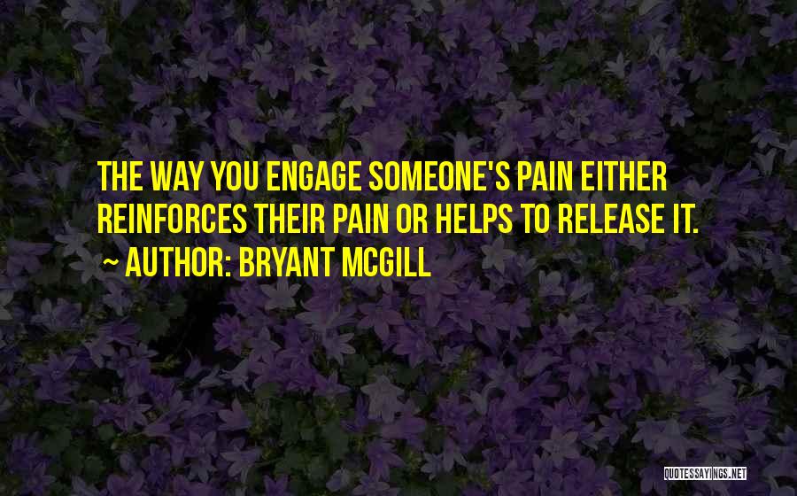 Helping Someone In Pain Quotes By Bryant McGill