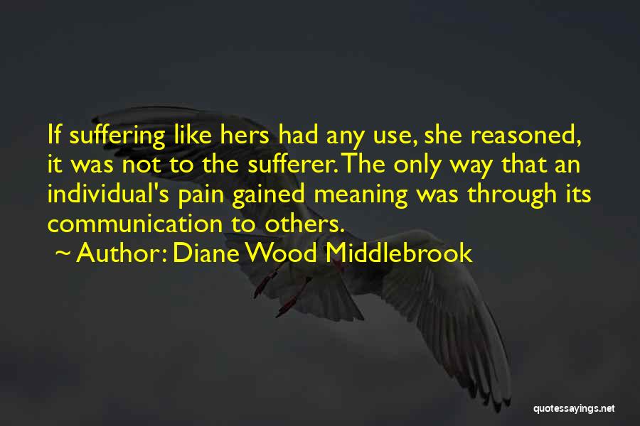 Helping Someone In Pain Quotes By Diane Wood Middlebrook