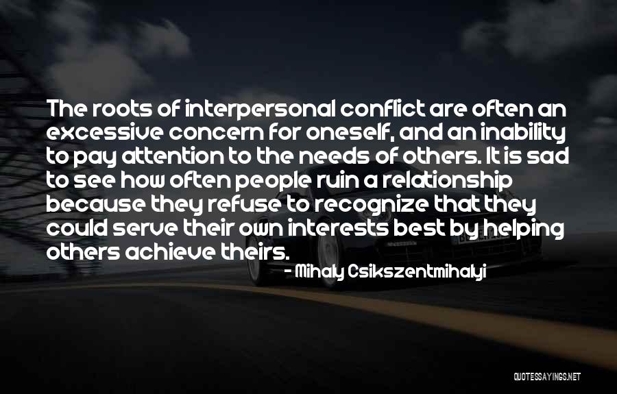 Helping Someone Who Is Sad Quotes By Mihaly Csikszentmihalyi Helping Someone Who Is Sad Quotes By Mihaly Csikszentmihalyi