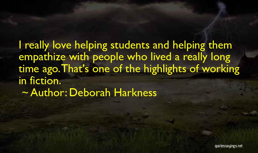 Helping Students Quotes By Deborah Harkness