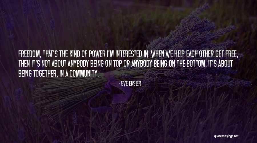 Helping The Community Quotes By Eve Ensler