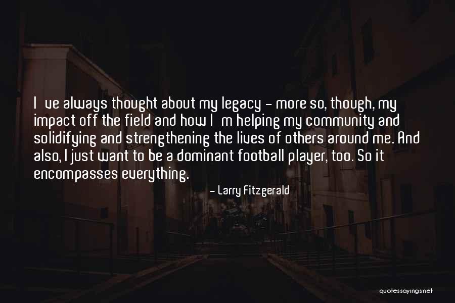 Helping The Community Quotes By Larry Fitzgerald