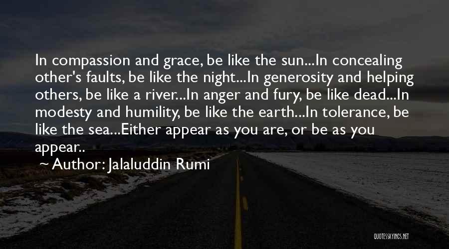 Helping The Earth Quotes By Jalaluddin Rumi