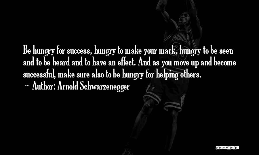 Helping The Hungry Quotes By Arnold Schwarzenegger