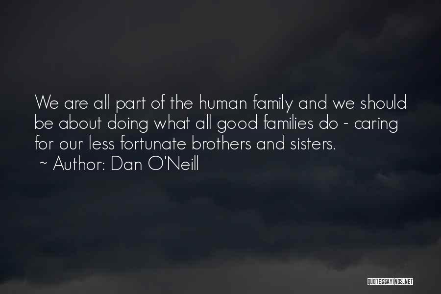 Helping The Less Fortunate Quotes By Dan O'Neill