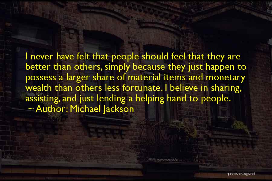 Helping The Less Fortunate Quotes By Michael Jackson
