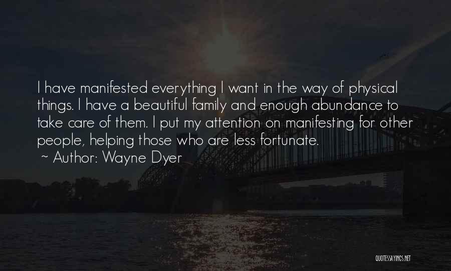 Helping The Less Fortunate Quotes By Wayne Dyer