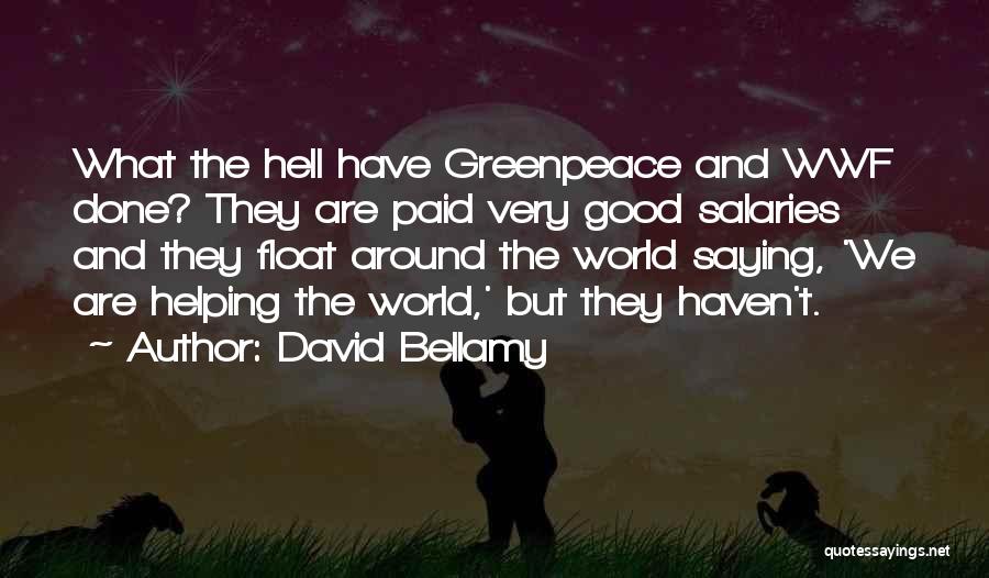 Helping The World Quotes By David Bellamy