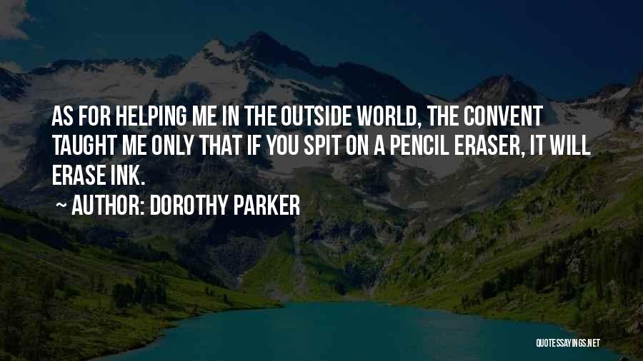 Helping The World Quotes By Dorothy Parker